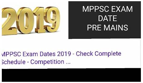 Mppsc 2019 Exam Date MPPSC Calendar (Written ination Interview
