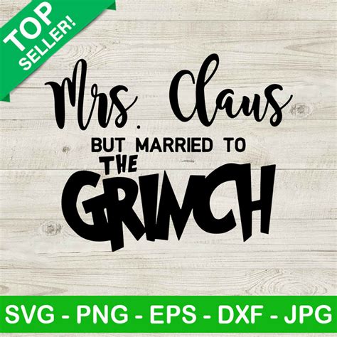 Mrs. Claus But Married To The Grinch SVG Married Christmas Etsy