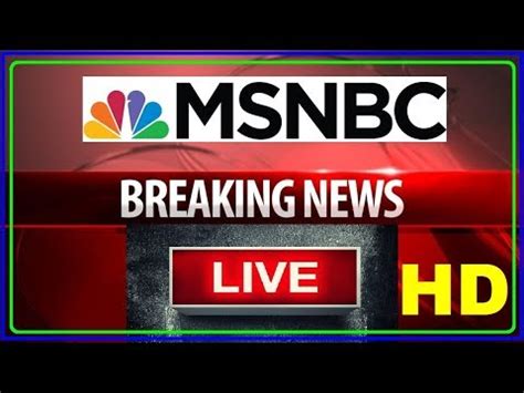 msnbc breaking news live streaming