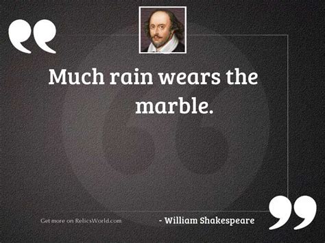 much rain wears the marble
