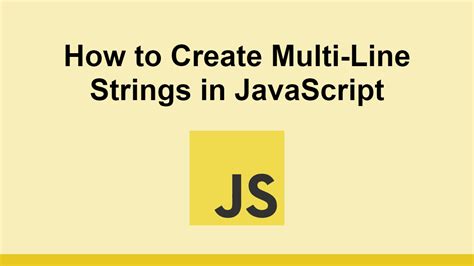 Multi Line Strings Javascript