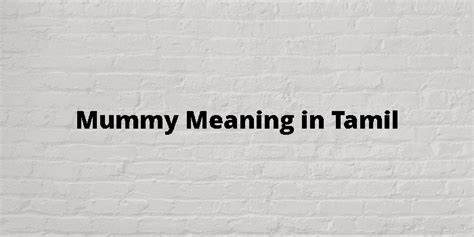mummy meaning in tamil with example