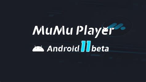 mumu player android 11 beta