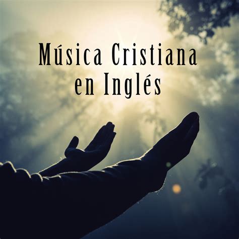 musica cristiana en ingles con letras espanol