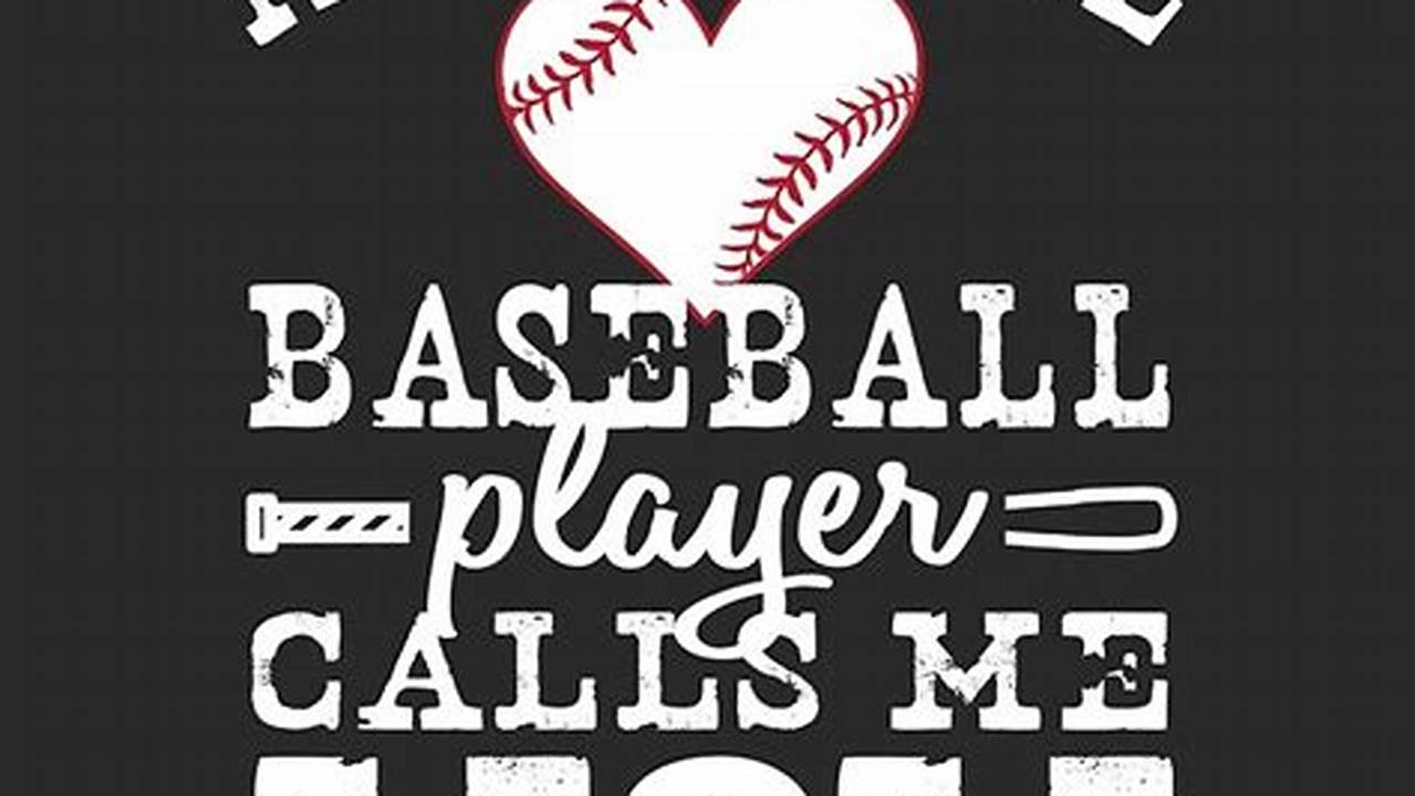 Uncover Hidden Gems: Explore the Meaning of "My Favorite Baseball Player Calls Me Mom"