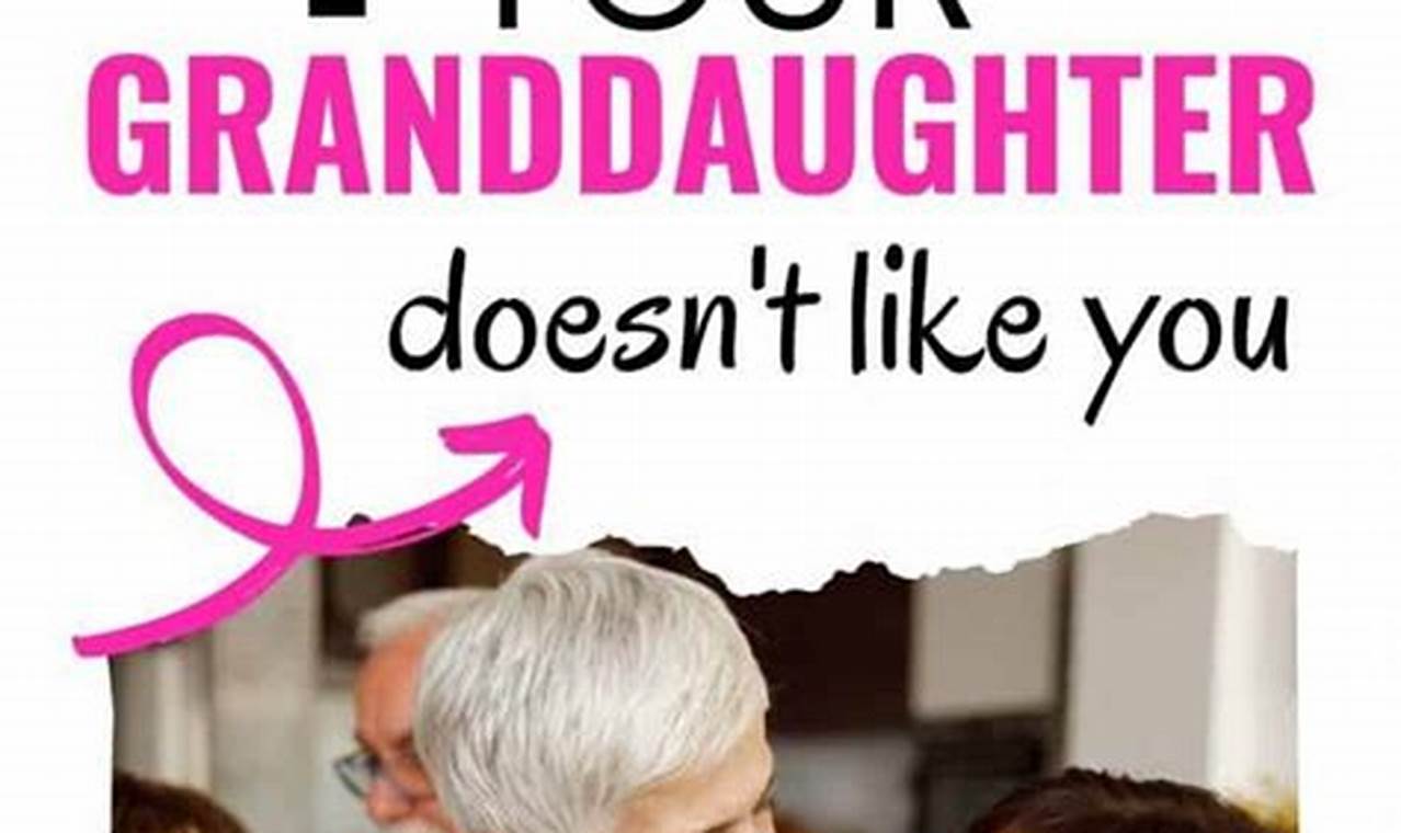 How to Mend a Strained Relationship with Your Granddaughter