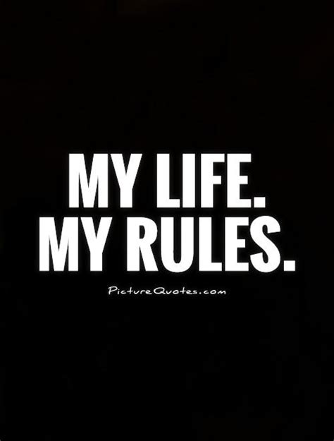 My Life My Rules My Choice Quotes