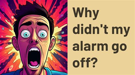 My Alarm Was On But Didn't Go Off