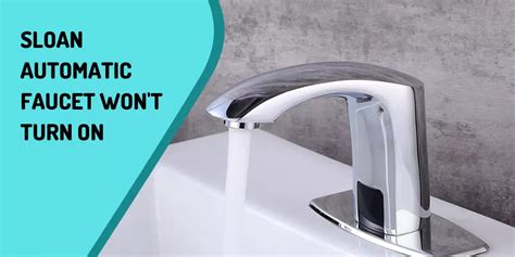 My Automatic Faucet Won T Turn On
