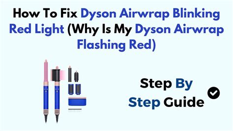 My Dyson Airwrap Keeps Flashing Red