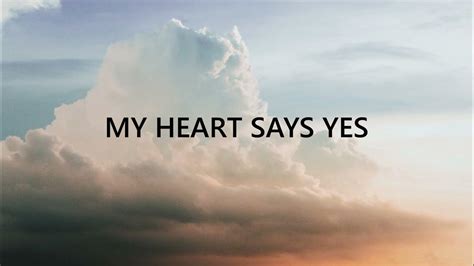 my heart says yes lyrics