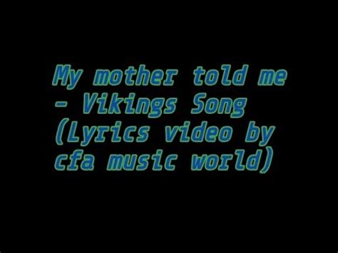 my mother told me viking song lyrics