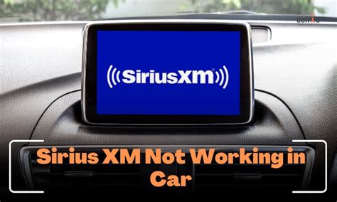 my sirius xm is not working in my car