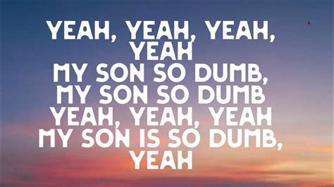 my son so dumb song lyrics