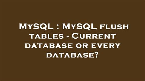 Mysql Flush Tables