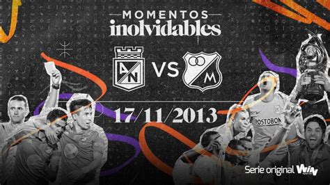 nacional vs millonarios final vuelta