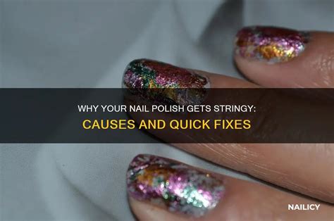 Nail Polish Is Stringy