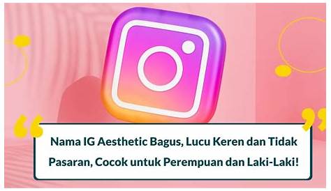 Nama Instagram Aesthetic Untuk Perempuan