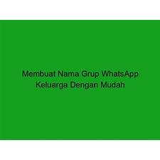 nama grup keluarga WhatsApp