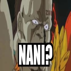 Meme Generator NANI? (no text) Newfa Stuff