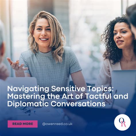 Navigating Sensitive Topics with Grace and Sensitivity