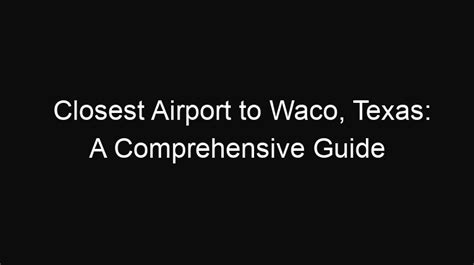 nearest airport to waco texas