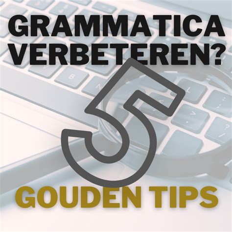 nederlandse taal grammatica controleren