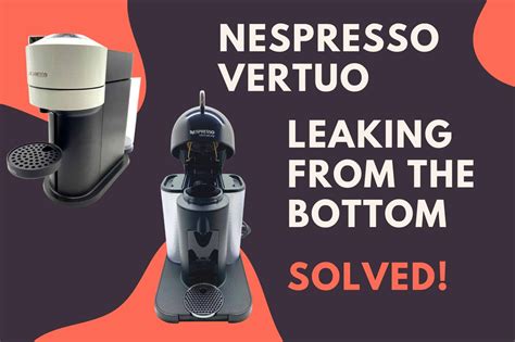 Nespresso Vertuo Machine Leaking Coffee From Bottom