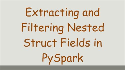 Nested Fields Pyspark