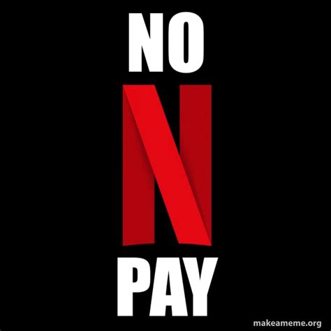 netflix no pay