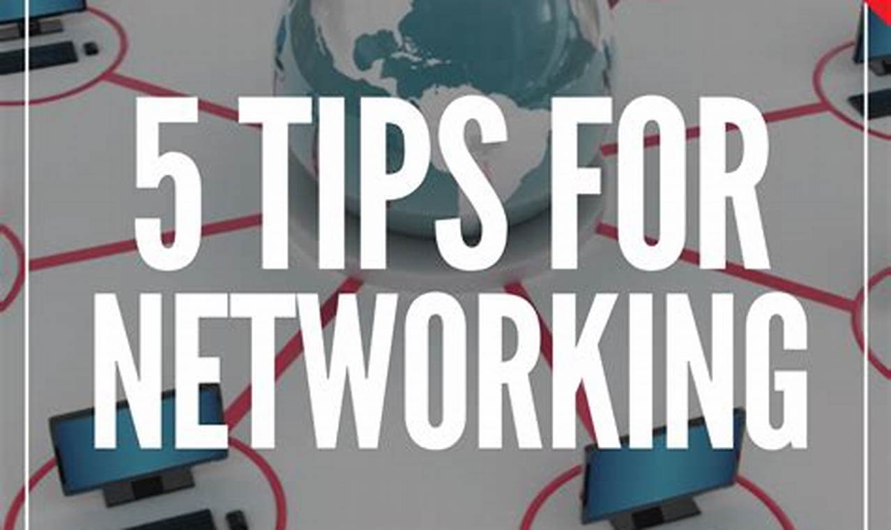 Essential Networking Tips for Success in the Business World