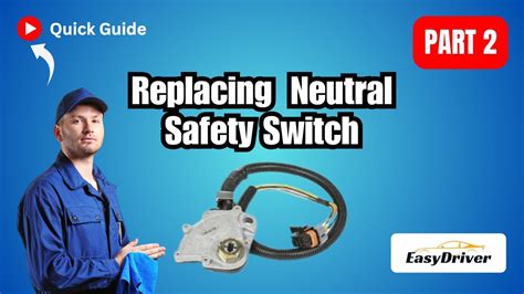 Neutral Safety Switch Installation