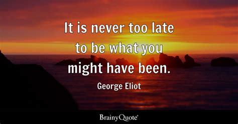never be too late