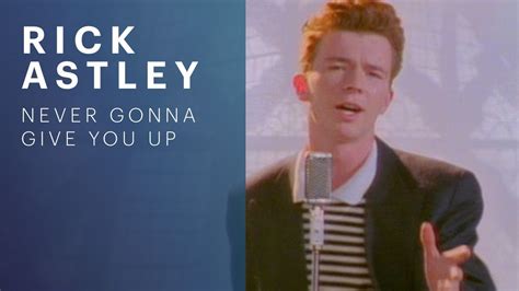 never gonna give you up never gonna song