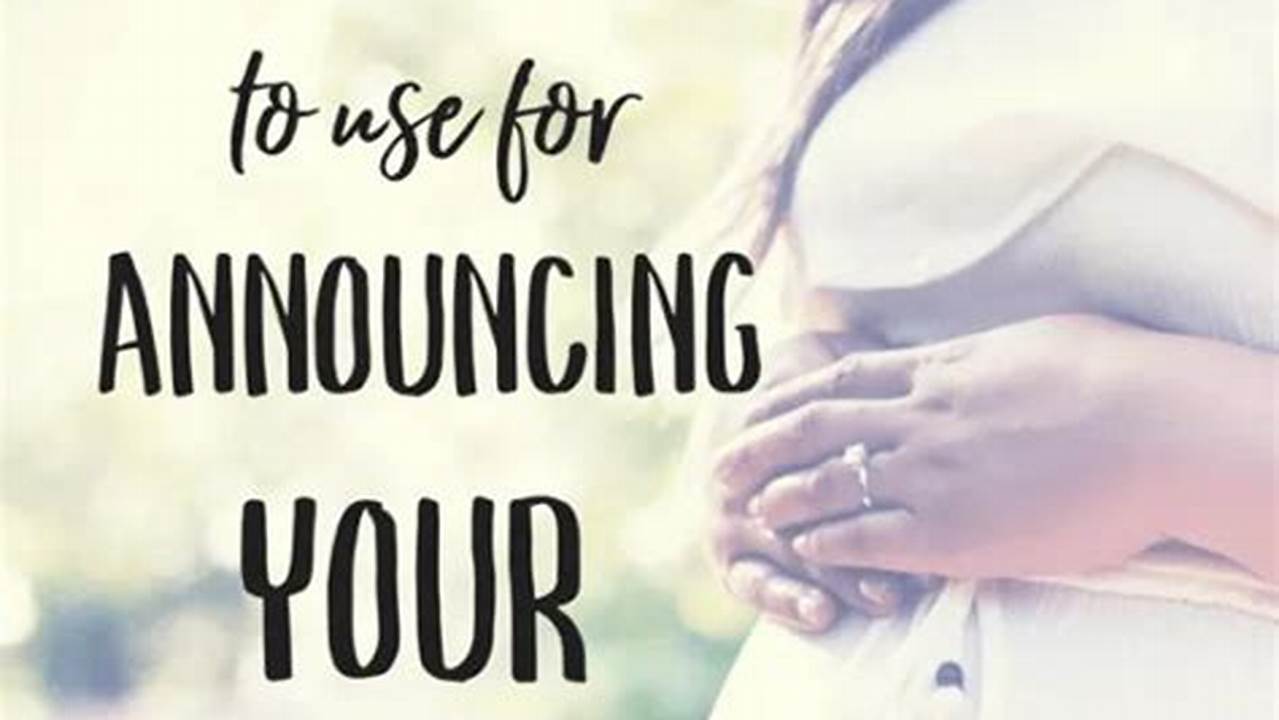 New Year Pregnancy Announcement Quotes: Tips for Crafting Unforgettable Announcements