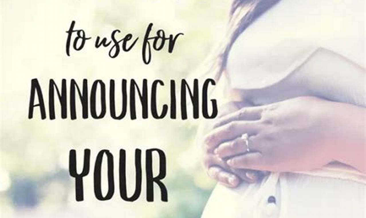 New Year Pregnancy Announcement Quotes: Tips for Crafting Unforgettable Announcements