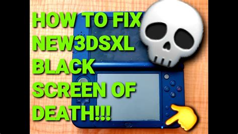 new 3ds xl black screen of death