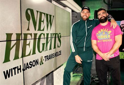 new heights with jason & travis kelce