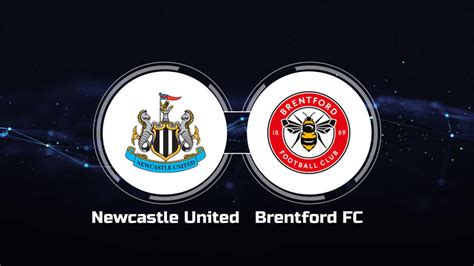newcastle united vs brentford fc