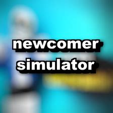 newcomer simulator v1.0.8 - Roblox