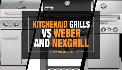 Nexgrill Vs Kitchenaid Grill