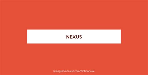 nexus definition francais