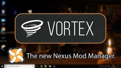 nexus mods vortex mod manager compatibility