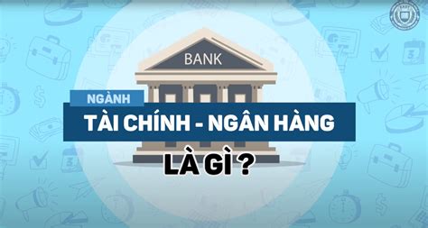 ngành tài chính ngân hàng là gì