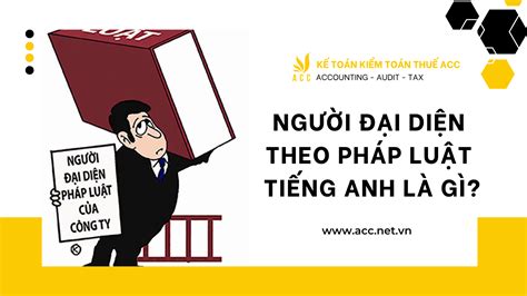 người đại diện theo pháp luật tiếng anh là gì