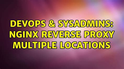 nginx proxy multiple locations