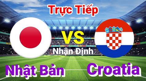 nhật bản vs croatia trực tiếp