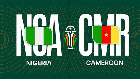 nigeria vs cameroon today live