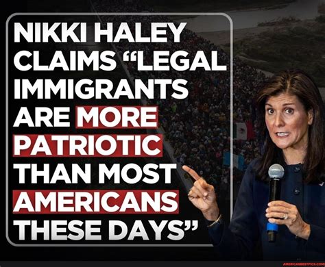 nikki haley immigrants more patriotic