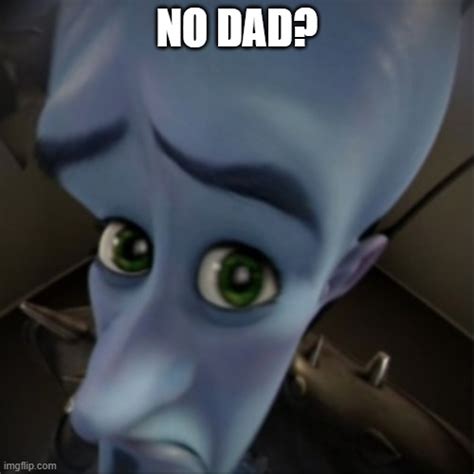 no dad meme